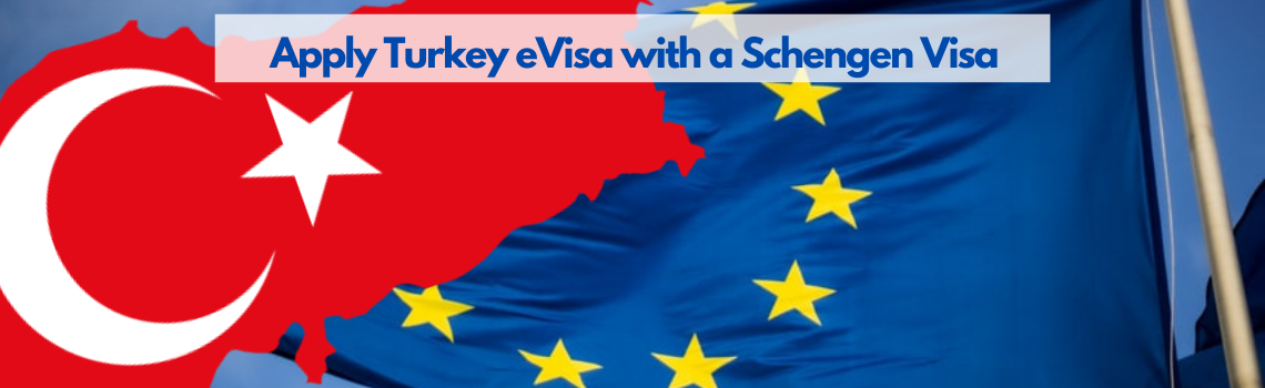 Solicite la eVisa de Turquía con una visa Schengen, visas para el Reino Unido, Estados Unidos e Irlanda